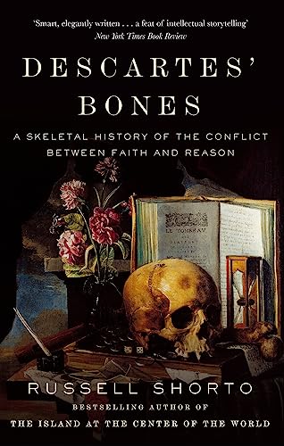 Descartes' Bones: A Skeletal History of the Conflict between Faith and Reason von Abacus